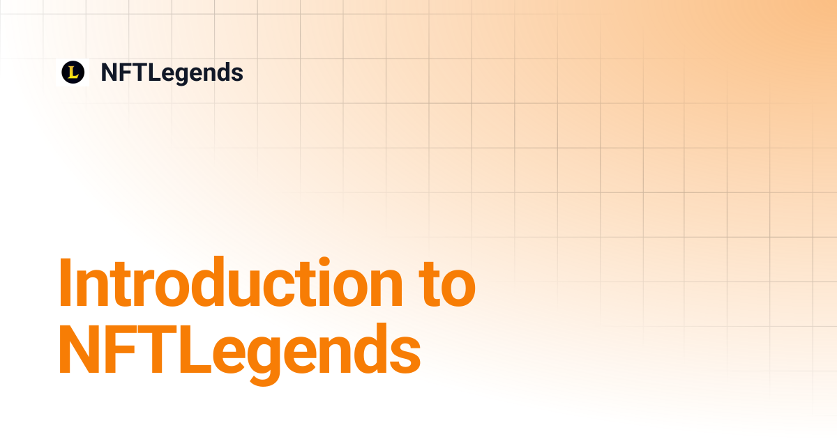 Introduction to NFTLegends | NFTLegends